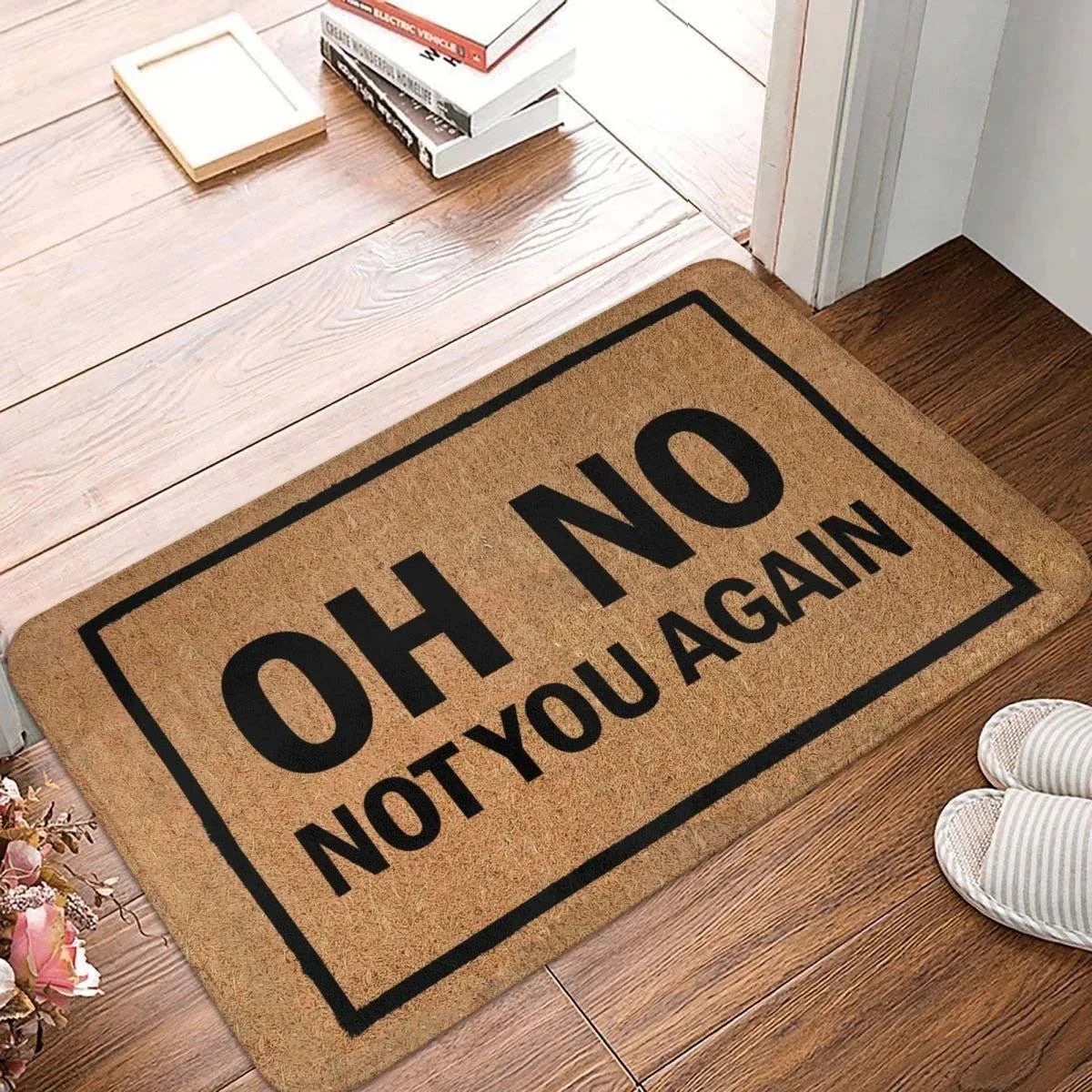 Oh No, Not You Again! Funny Door Mat